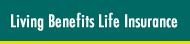 Living Benefits Life Insurance
